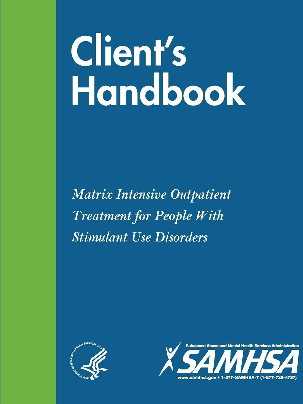 Client?s Handbook: Matrix Intensive Outpatient Treatment for People With Stimulant Use Disorders