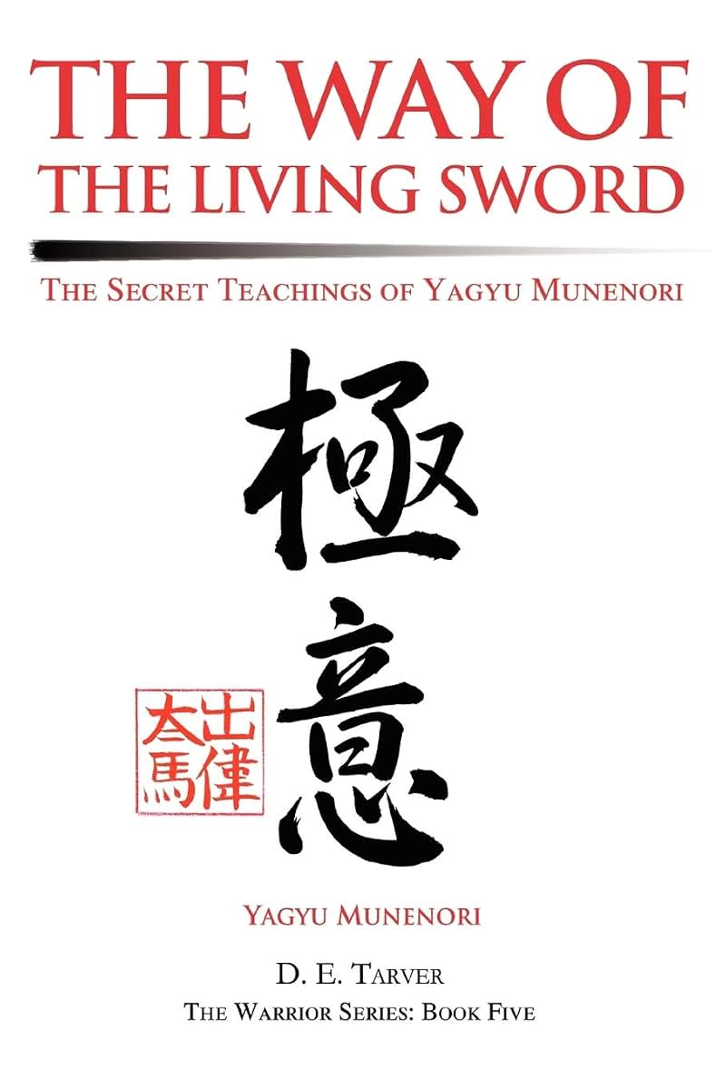 The Way of the Living Sword: The Secret Teachings of Yagyu Munenori