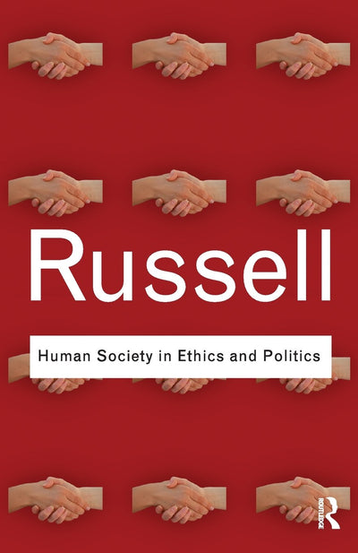 Human Society in Ethics and Politics (Routledge Classics)