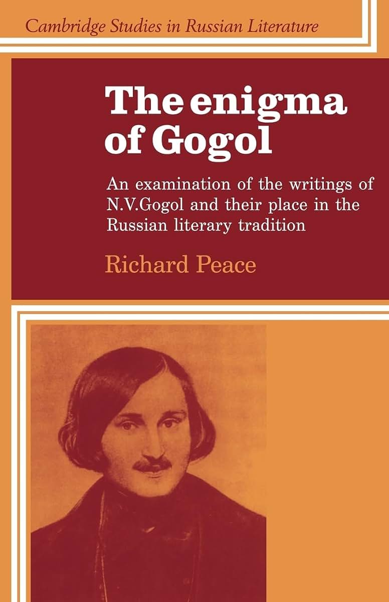 The Enigma of Gogol: An Examination of the Writings of N. V. Gogol and their Place in the Russian Literary Tradition (Cambridge Studies in Russian Literature)