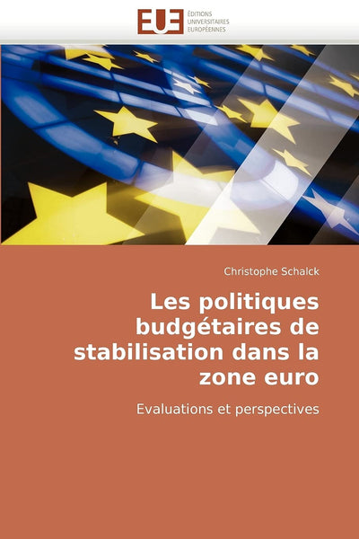 Les politiques budgétaires de stabilisation dans la zone euro: Evaluations et perspectives (French Edition)