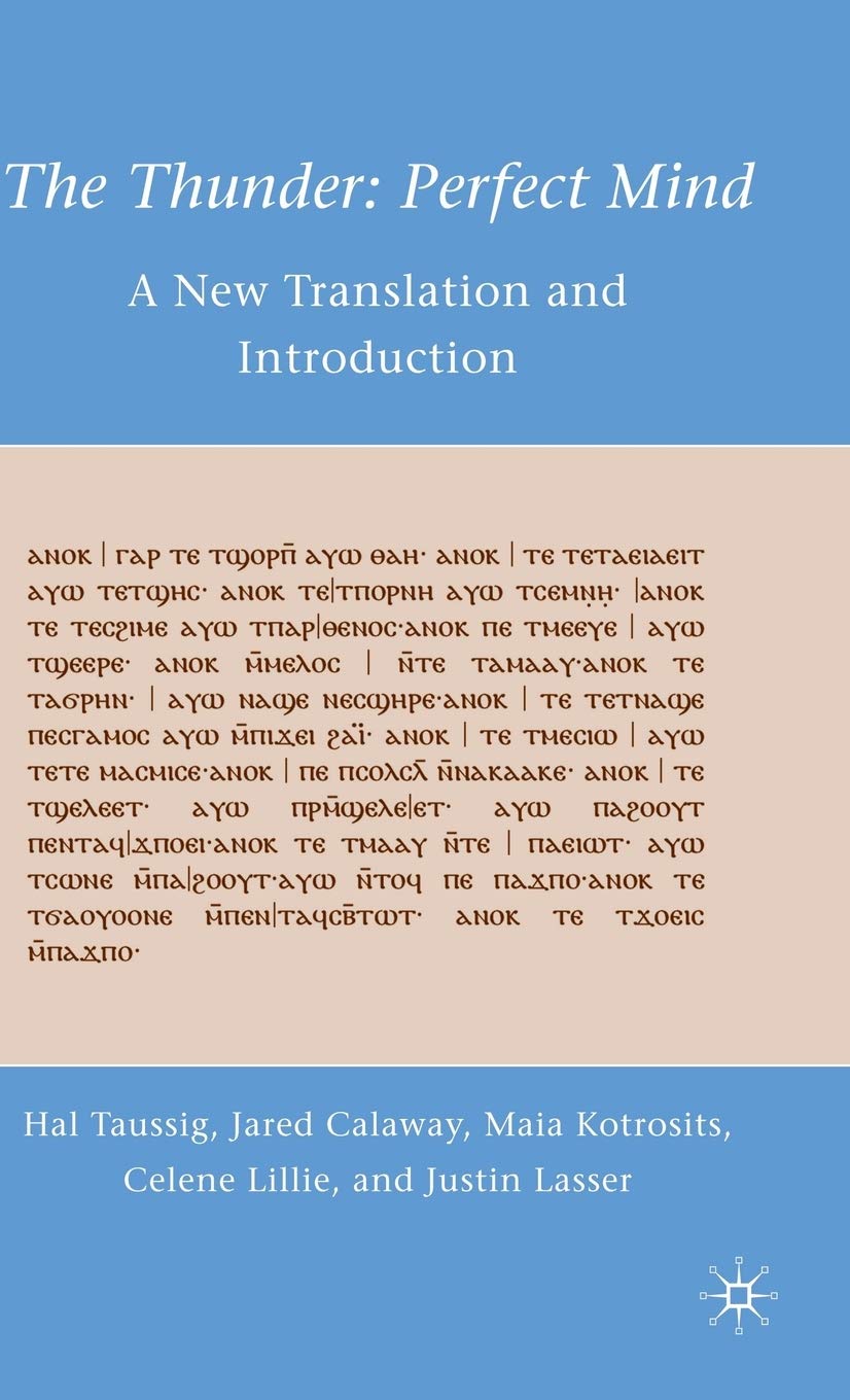 The Thunder: Perfect Mind: A New Translation and Introduction