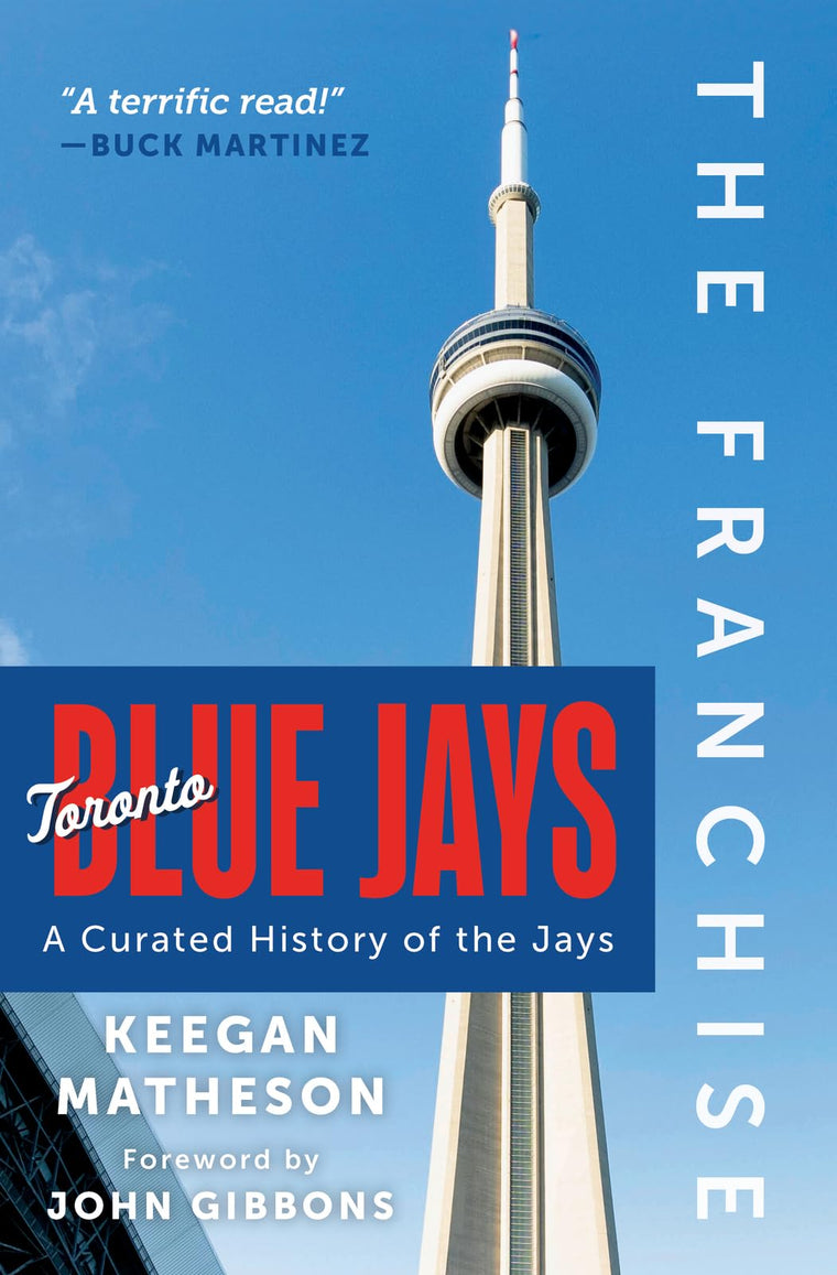 The Franchise: Toronto Blue Jays – A Curated History