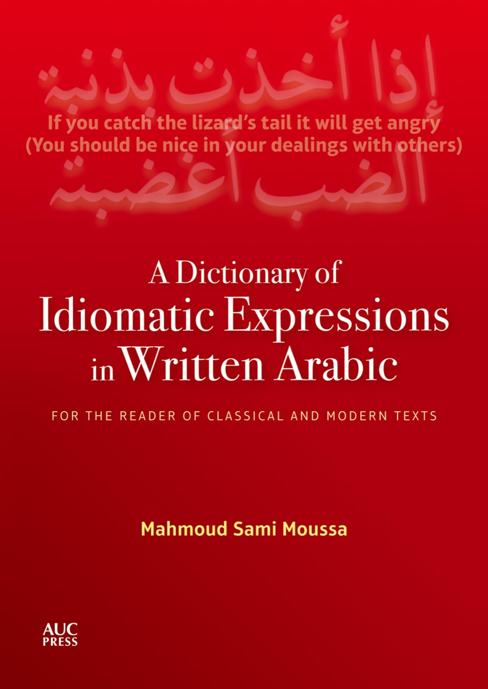 A Dictionary of Idiomatic Expressions in Written Arabic: For the Reader of Classical and Modern Texts