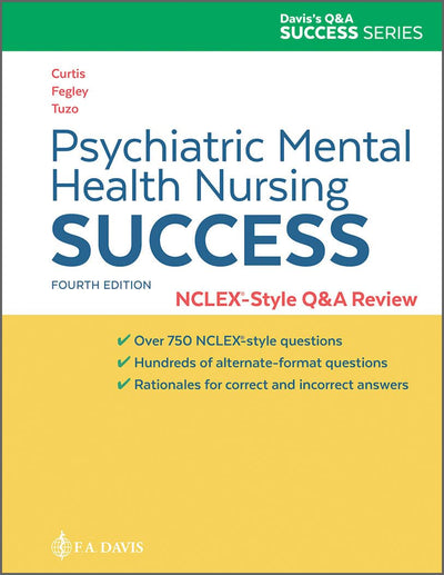 Psychiatric Mental Health Nursing Success: NCLEXr-Style Q&A Review: NCLEX-Style Q&A Review
