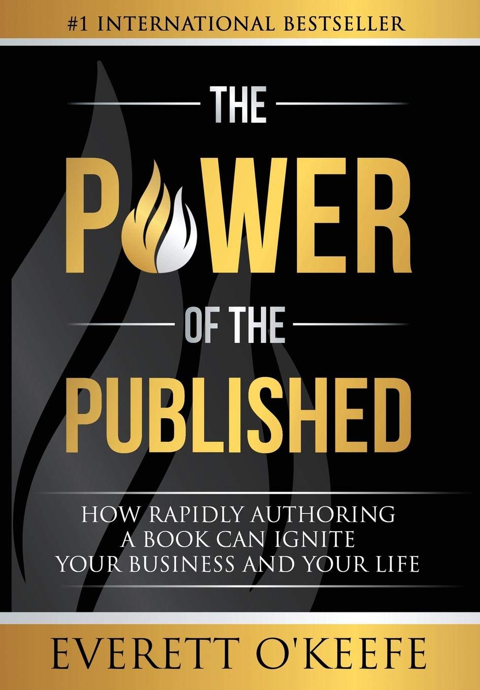 The Power of the Published: How Rapidly Authoring a Book Can Ignite Your Business and Your Life
