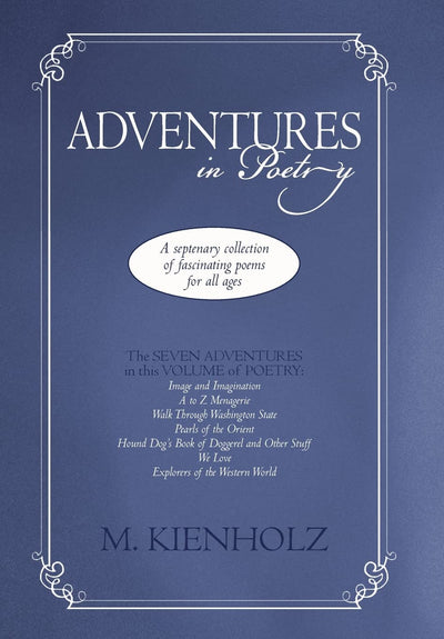 Adventures in Poetry: A Septenary Collection of Fascinating Poems for All Ages