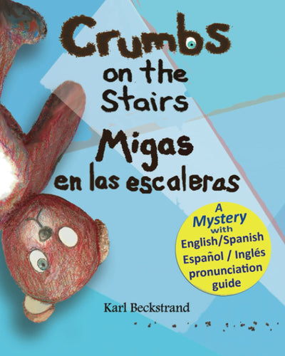Crumbs on the Stairs - Migas en las escaleras: A Mystery in English & Spanish (Spanish-English Children's Books)