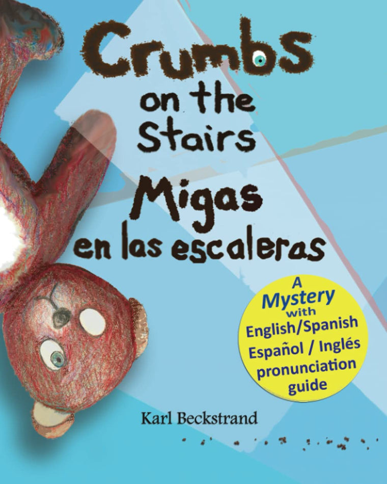 Crumbs on the Stairs - Migas en las escaleras: A Mystery in English & Spanish (Spanish-English Children's Books)