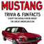 Ford Mustang: Trivia & Fun Facts Every Fan Should Know About The Great American Icon!