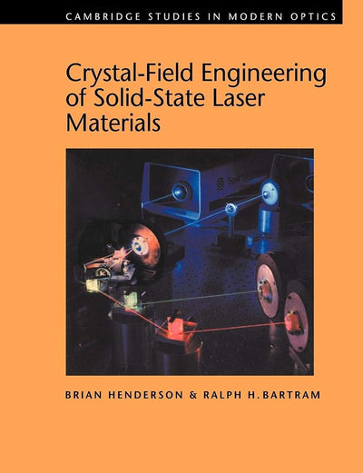 Crystal-Field Engineering of Solid-State Laser Materials (Cambridge Studies in Modern Optics, Series Number 25)