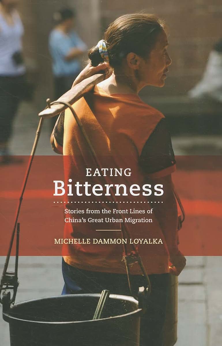 Eating Bitterness: Stories from the Front Lines of Chinas Great Urban Migration