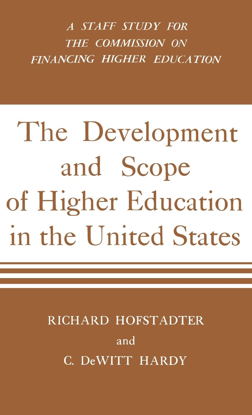 Development And Scope Of Higher Education In The United States: A Staff Study for the Commission on Financing Higher Education