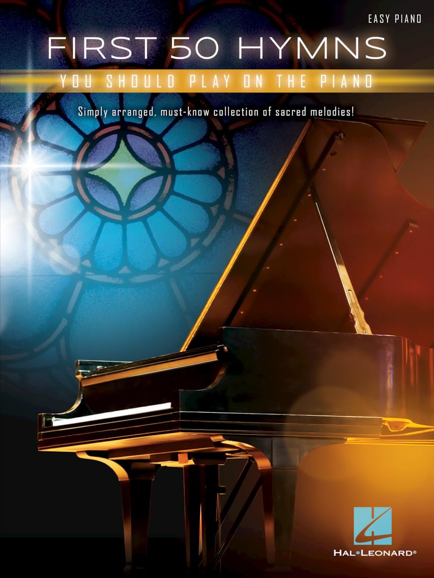 First 50 Hymns You Should Play on Piano - Easy Piano Sheet Music Songbook  Includes Amazing Grace, Holy Holy Holy, Rock of Ages and More  Hal Leonard Music Book for Beginners  Gift for Pianists
