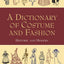 A Dictionary of Costume and Fashion: Historic and Modern (Dover Fashion and Costumes)