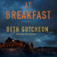 Death At Breakfast: A Novel (Maggie Detweiler and Hope Babbin)