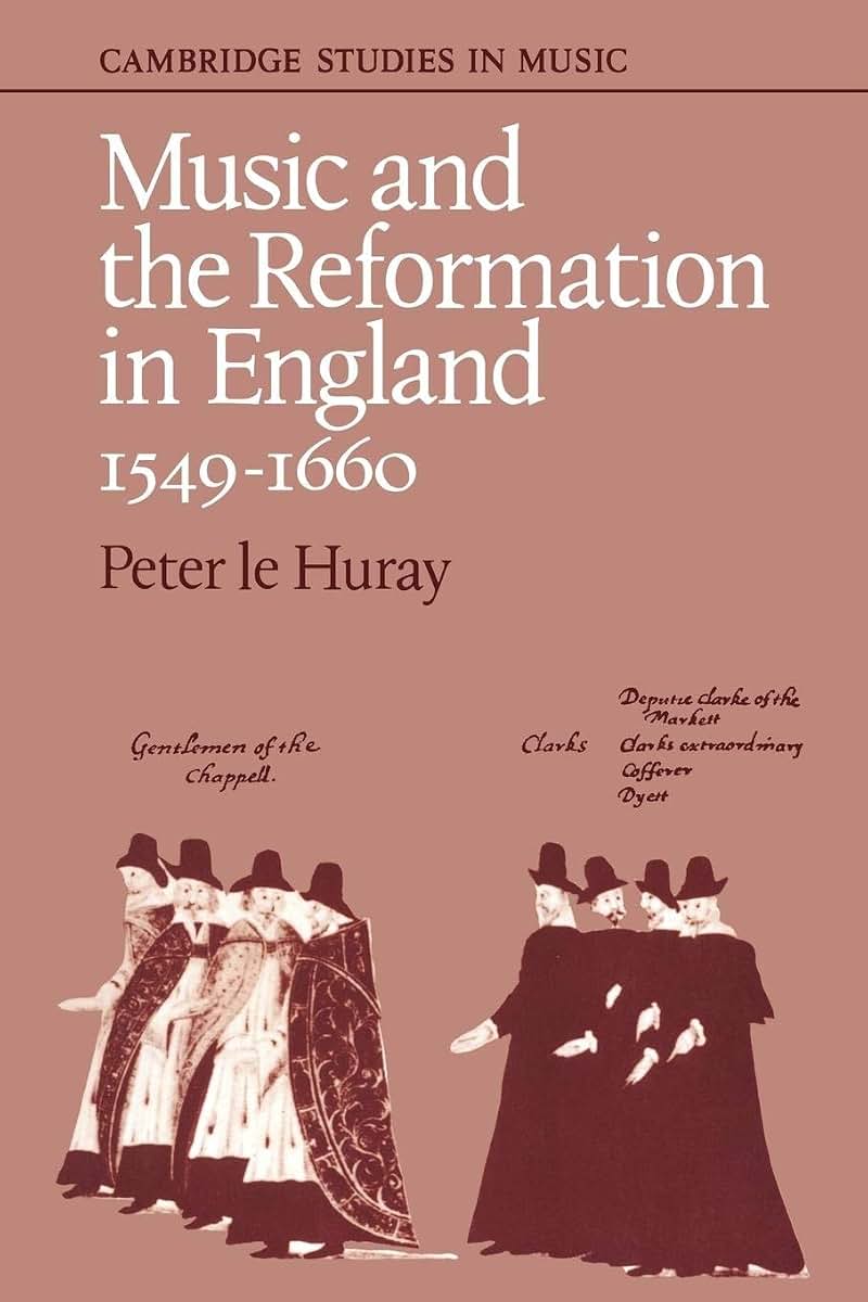 Music and the Reformation in England 1549-1660 (Cambridge Studies in Music)