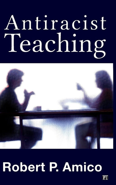 Anti-Racist Teaching (New Critical Viewpoints on Society)