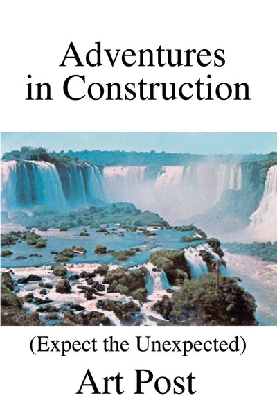 Adventures in Construction: (Expect the Unexpected)