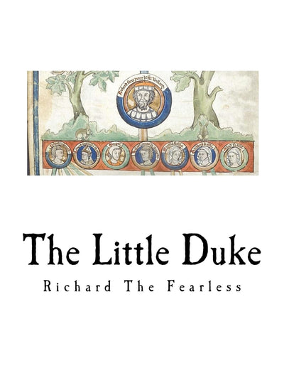 The Little Duke: Richard The Fearless (Charlotte Mary Yonge)