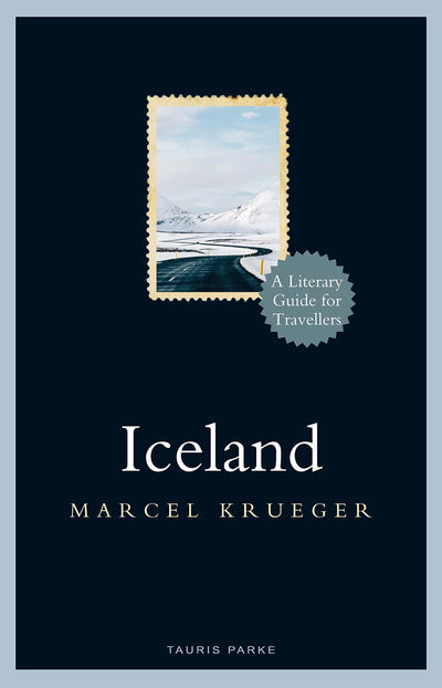 Iceland: A Literary Guide for Travellers (Literary Guides for Travellers)