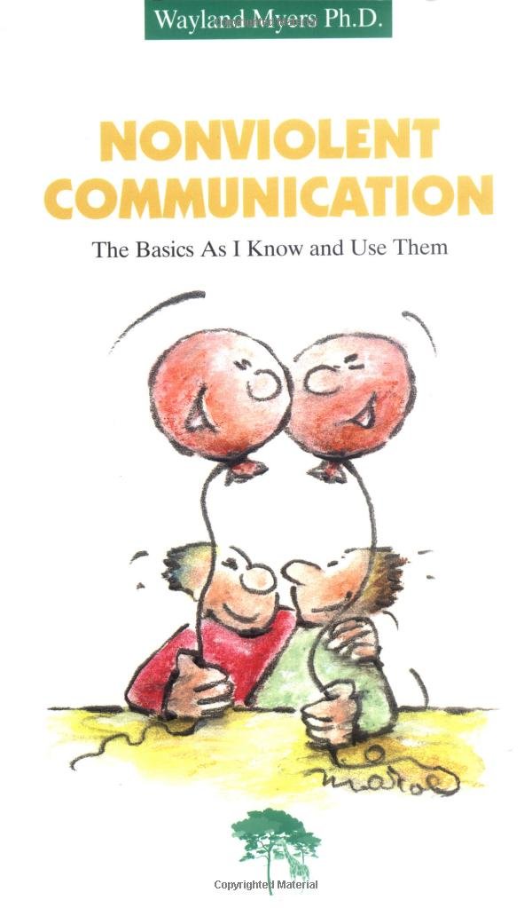 Nonviolent Communication: The Basics As I Know and Use Them