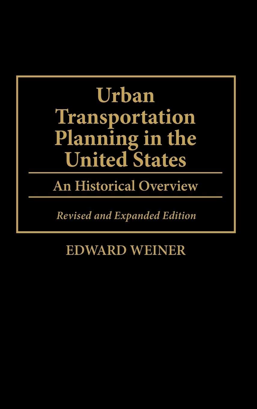 Urban Transportation Planning in the United States: An Historical Overview (Human Evolution, Behavior and)