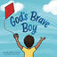 God's Brave Boy (Christian board book for boys ages 0-6) by