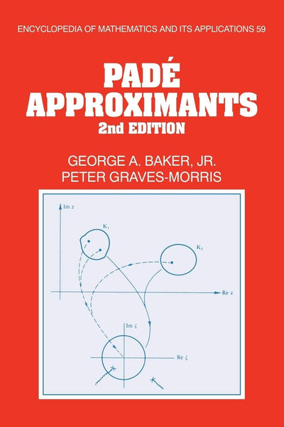 Padé Approximants (Encyclopedia of Mathematics and its Applications, Series Number 59)