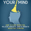 Declutter Your Mind: How to Stop Worrying, Relieve Anxiety, and Eliminate Negative Thinking
