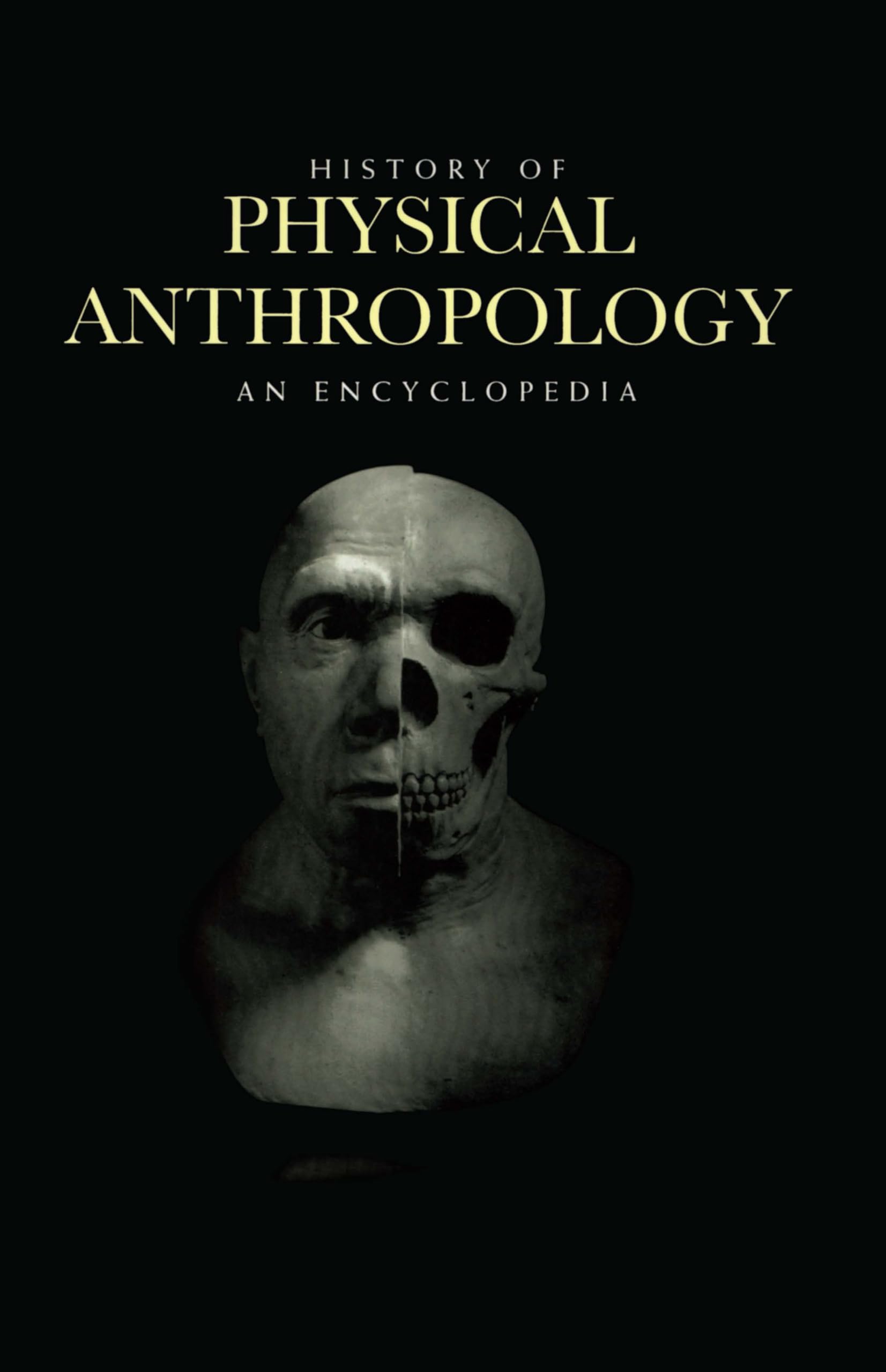 History of Physical Anthropology: An Encyclopedia (Garland Reference Library of Social Science) (2 Volumes)
