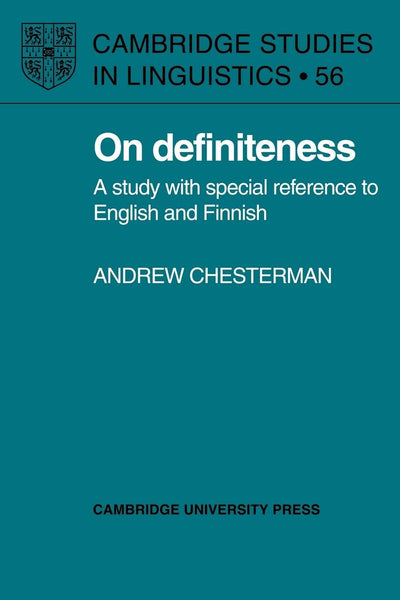 On Definiteness: A Study with Special Reference to English and Finnish (Cambridge Studies in Linguistics, Series Number 56)