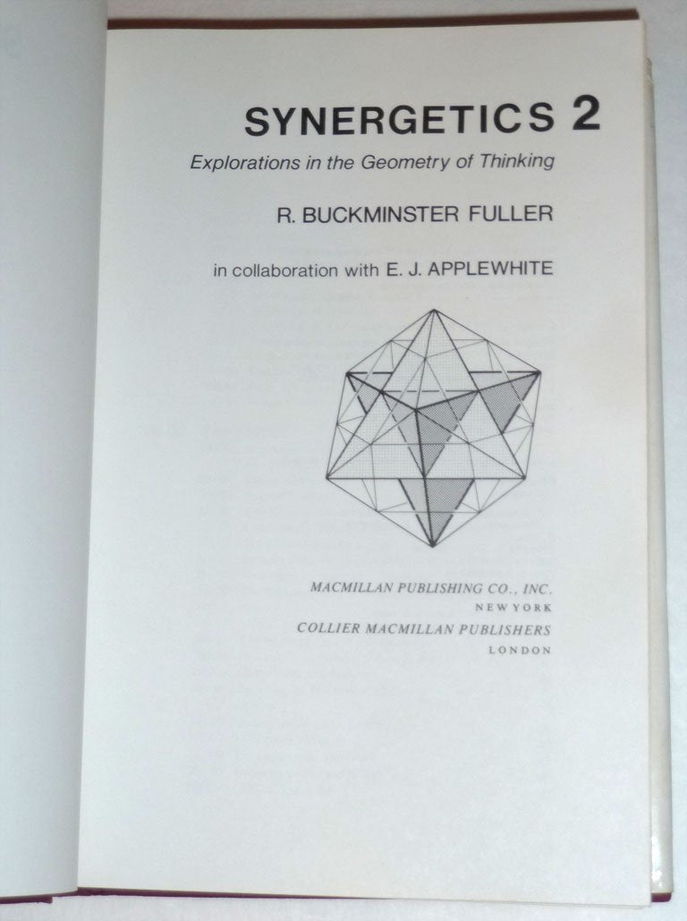Synergetics 2: Further Explorations in the Geometry of Thinking