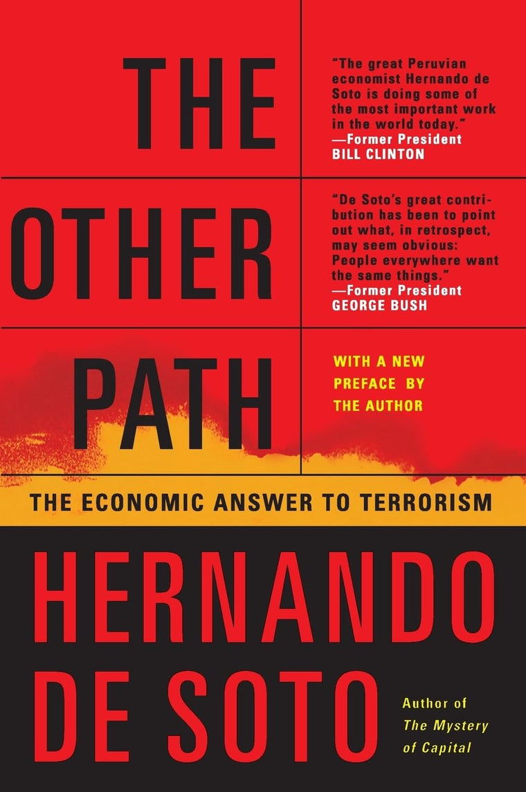 The Other Path: The Economic Answer to Terrorism by De Soto,