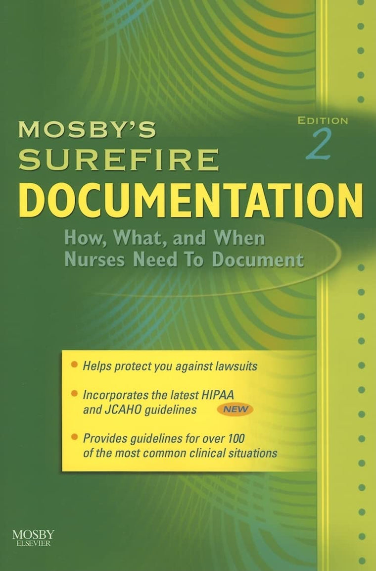 Mosby's Surefire Documentation: How, What, and When Nurses Need To Document