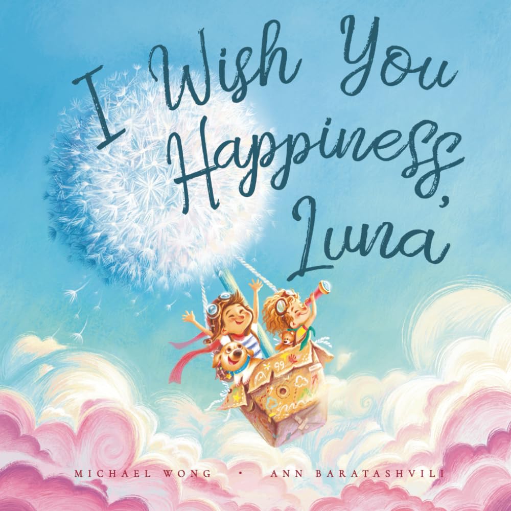 I Wish You Happiness Luna (The Unconditional Love for Luna Series)