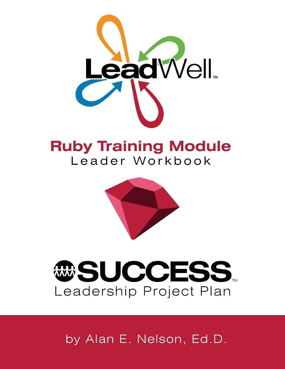 LeadWell Ruby Training Module Leader Workbook (LeadWell Training Curriculum for Ages 14-23)