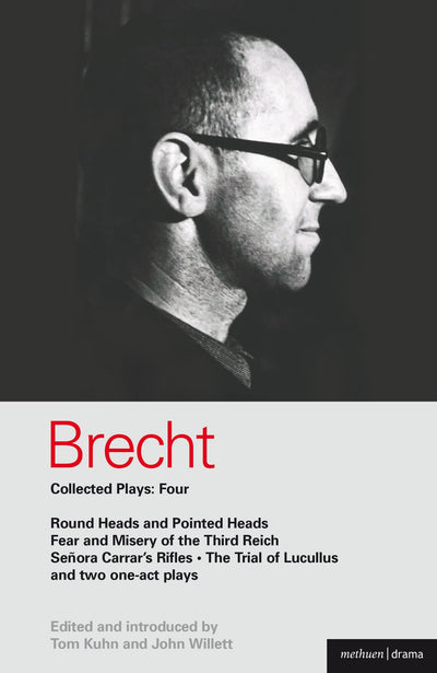 Brecht Collected Plays: 4: Round Heads & Pointed Heads; Fear & Misery of the Third Reich; Senora Carrar's Rifles; Trial of Lucullus; Dansen; How Much Is Your Iron? (World Classics)