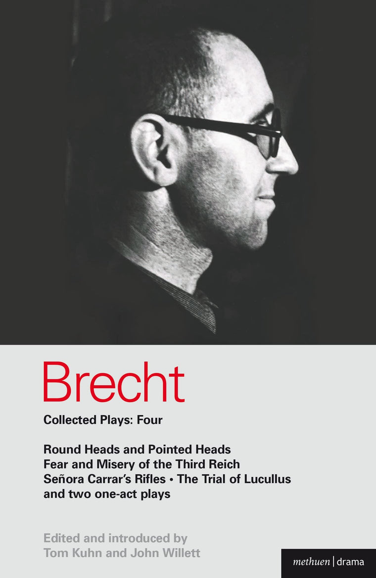 Brecht Collected Plays: 4: Round Heads & Pointed Heads; Fear & Misery of the Third Reich; Senora Carrar's Rifles; Trial of Lucullus; Dansen; How Much Is Your Iron? (World Classics)