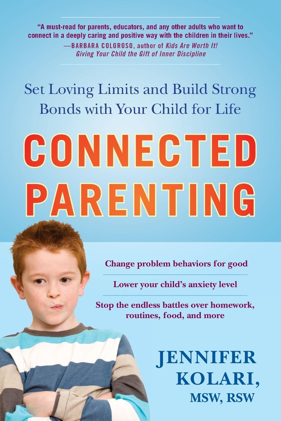 Connected Parenting: Set Loving Limits and Build Strong Bonds with Your Child for Life