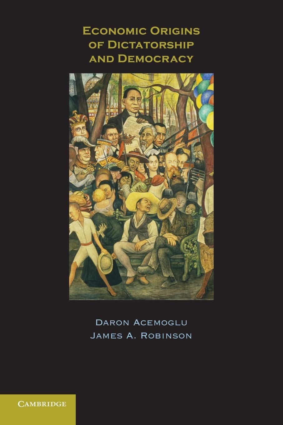 Economic Origins of Dictatorship and Democracy by Acemoglu,