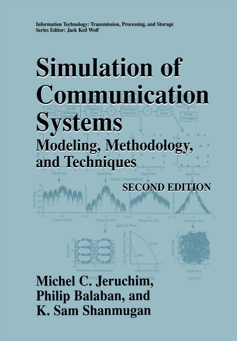 Simulation of Communication Systems: Modeling, Methodology and Techniques (Information Technology: Transmission, Processing and Storage)