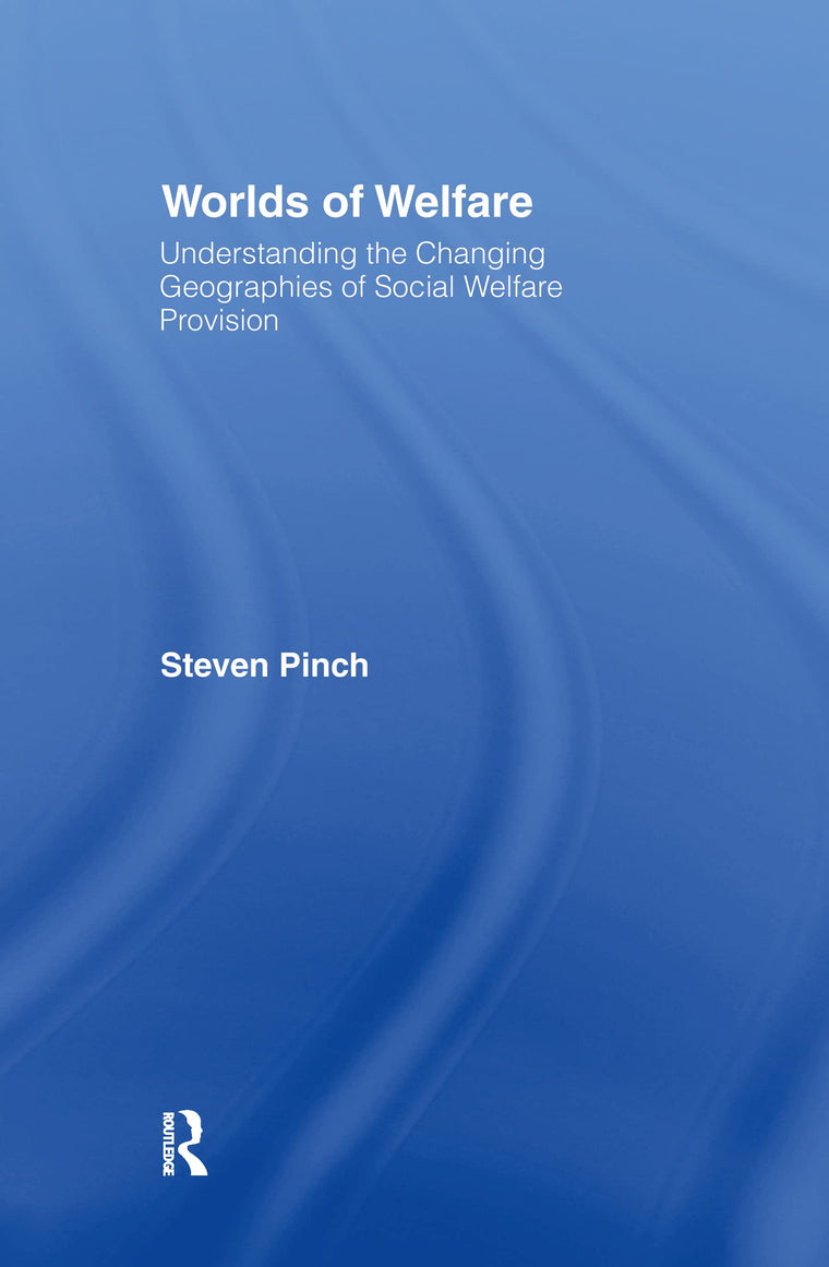 Worlds of Welfare: Understanding the Changing Geographies for Social Welfare Provision