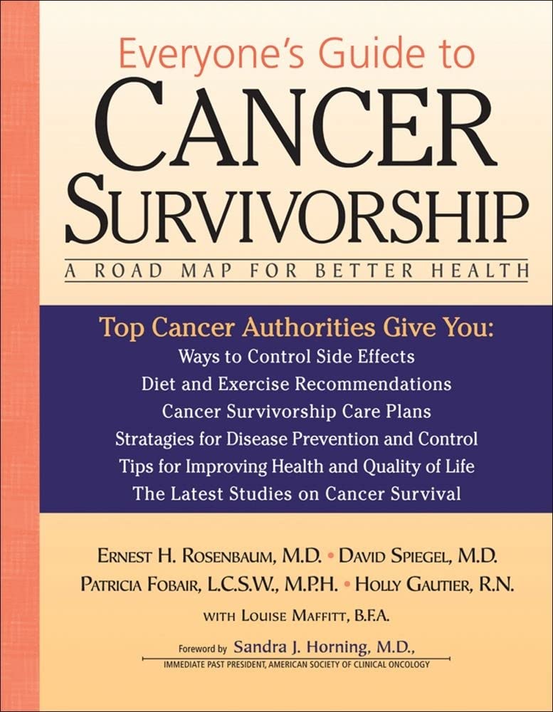 Everyone's Guide to Cancer Survivorship: A Road Map for Better Health