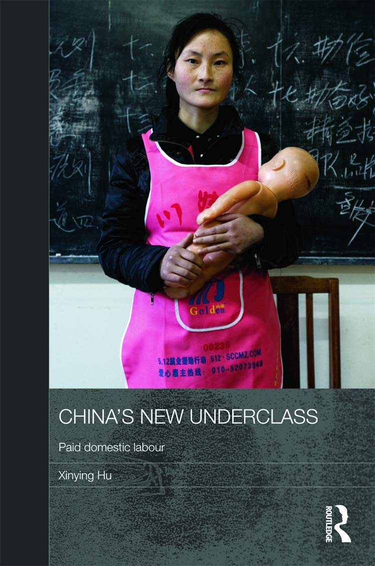 China's New Underclass: Paid Domestic Labour (Routledge Contemporary China Series)