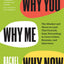 Why You, Why Me, Why Now: The Mindset and Moves to Land That First Job, from Networking to Cover Letters, Resumes, and Interviews