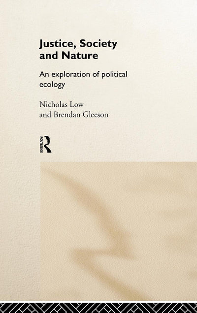 Justice, Society and Nature: An Exploration of Political Ecology