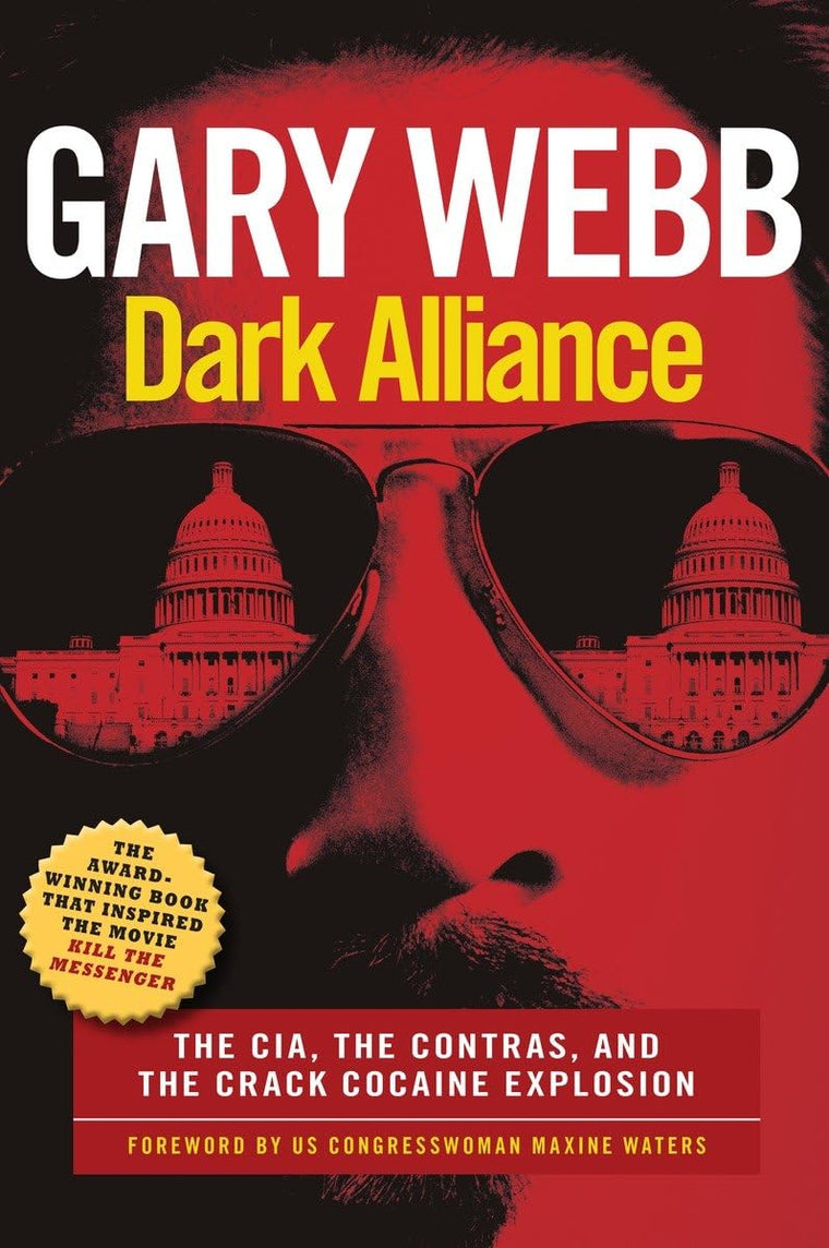 Dark Alliance: Movie Tie-In Edition: The CIA, the Contras, a