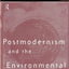 Postmodernism and the Environmental Crisis