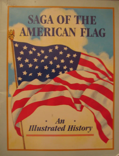 Saga of the American Flag: An Illustrated History